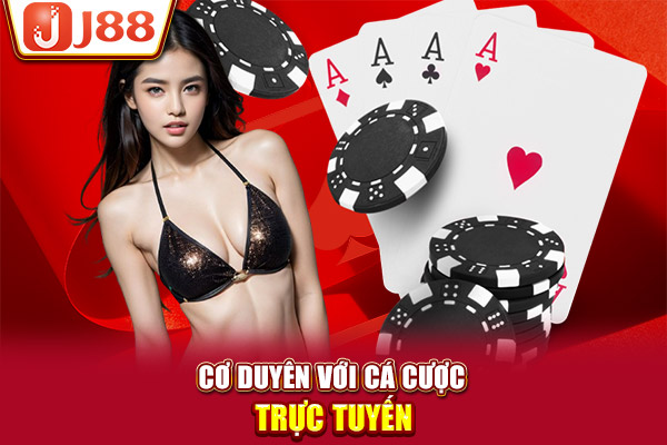 Cơ duyên với cá cược trực tuyến Cơ duyên với cá cược trực tuyến