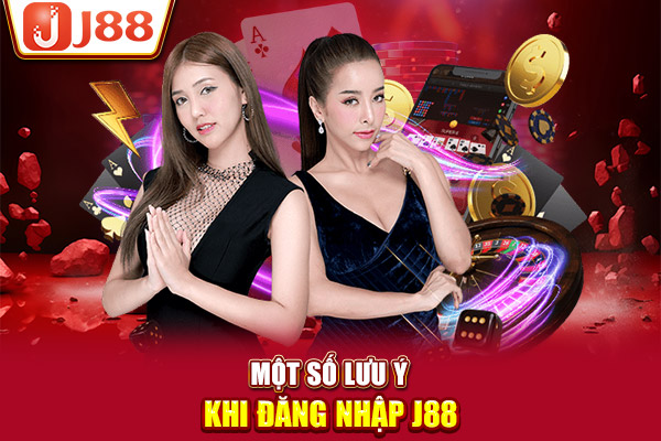 Một số lưu ý khi đăng nhập J88 Một số lưu ý khi đăng nhập J88
