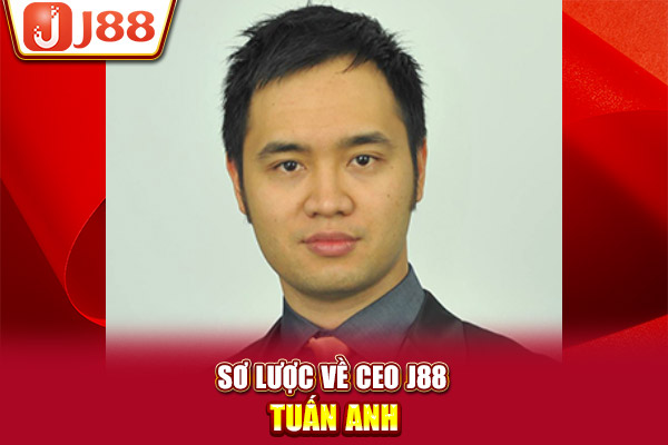 Sơ lược về Ceo J88 - Tuấn Anh Sơ lược về Ceo J88 - Tuấn Anh