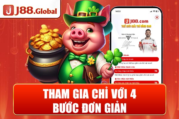 Tham gia chỉ với 4 bước đơn giản Tham gia chỉ với 4 bước đơn giản